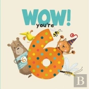 Wow! You'Re Six Birthday Book