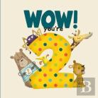 Wow! You'Re Two Birthday Book