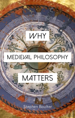 Bertrand.pt - Wpm Why Medieval Philosophy Matters