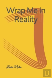 Wrap Me In Reality