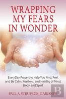 Wrapping My Fears In Wonder