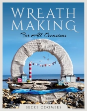 Wreath Making For All Occasions