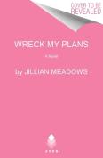 Wreck My Plans