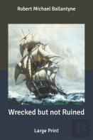 Wrecked But Not Ruined
