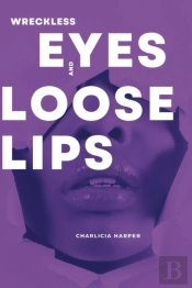 Wreckless Eyes And Loose Lips