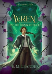 Wren And The Tarnished Tiger