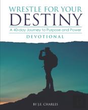 Wrestle For Your Destiny Devotional