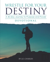 Wrestle For Your Destiny Devotional
