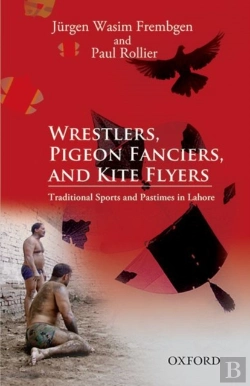 Bertrand.pt - Wrestlers, Pigeon Fanciers, And Kite Flyers: Traditional Sports And Pastimes In Lahore
