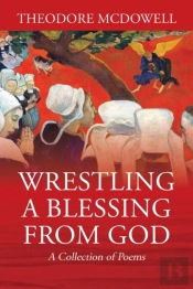 Wrestling A Blessing From God