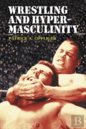 Wrestling And Hypermasculinity