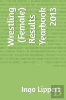 Wrestling (Female) Results - Yearbook 2013