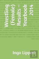 Wrestling (Female) Results - Yearbook 2014