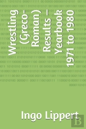 Wrestling (Greco-Roman) Results - Yearbook 1971 To 1980