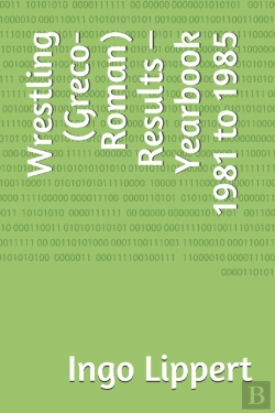 Bertrand.pt - Wrestling (Greco-Roman) Results - Yearbook 1981 To 1985