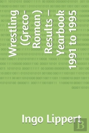 Wrestling (Greco-Roman) Results - Yearbook 1991 To 1995