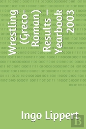 Wrestling (Greco-Roman) Results - Yearbook 2003