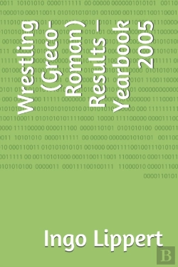 Bertrand.pt - Wrestling (Greco-Roman) Results - Yearbook 2005