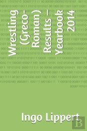 Wrestling (Greco-Roman) Results - Yearbook 2014