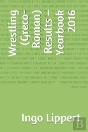 Wrestling (Greco-Roman) Results - Yearbook 2016