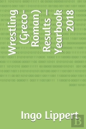 Wrestling (Greco-Roman) Results - Yearbook 2018