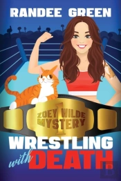 Wrestling With Death: Zoey Wilde Mystery