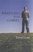 Wrestling With Gabriel
