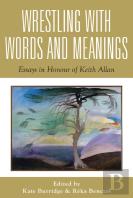 Wrestling With Words And Meanings