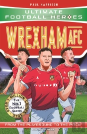 Wrexham Afc (Ultimate Football Heroes - The No.1 Football Series)