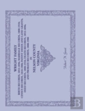 Wright Family Birth Records (1853-1896), Marriage Records (1808-1910), Census Records (1810-1900), Patent Deeds And Land Grants, Deed Records (1808-19