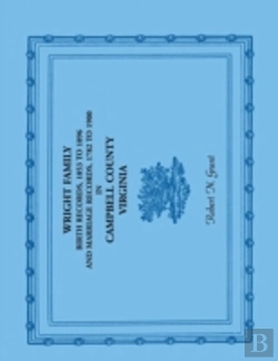 Bertrand.pt - Wright Family Birth Records, 1853 To 1896, And Marriage Records, 1782 To 1900, Campbell County, Virginia