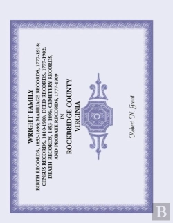 Bertrand.pt - Wright Family Birth Records, Marriage Records, Census Records, Deed Records, Death Records, Cemetery Records And Probate Records, Rockbridge County, V