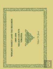 Wright Family Land Tax Lists, 1809 To 1850, Nelson County, Virginia