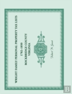 Bertrand.pt - Wright Family Personal Property Tax Lists 1782-1850, Rockbridge County, Virginia