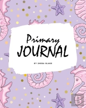 Write And Draw - Mermaid Primary Journal For Children - Grades K-2 (8x10 Softcover Primary Journal / Journal For Kids)