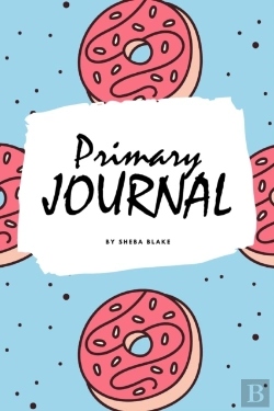 Bertrand.pt - Write And Draw - Sweets And Candies Primary Journal For Children - Grades K-2 (6x9 Softcover Primary Journal / Journal For Kids)
