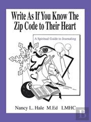 Write As If You Know The Zip Code To Their Heart