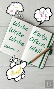 Write Early, Write Often, Write Well