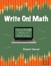 Write On! Math: Taking Better Notes In Math Class