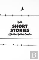 Write Short Stories A Creative Writer'S Booster