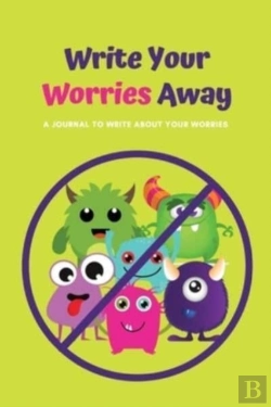 Bertrand.pt - Write Your Worries Away: A Journal To Wr