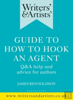 Bertrand.pt - Writers' & Artists' Guide To How To Hook An Agent