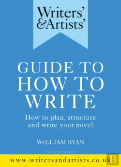 Bertrand.pt - Writers' & Artists' Guide To How To Write