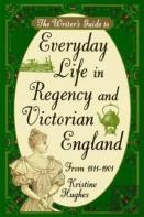 Writer'S Guide To Everyday Life In Regency And Victorian England From 1811-1901