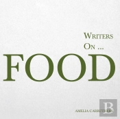 Writers On... Food