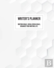 Writer'S Planner - Writing Goals, Social Media Goals, Organize Your Writing Life.