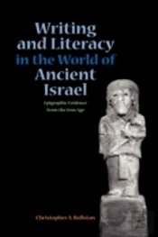 Writing And Literacy In The World Of Ancient Israel
