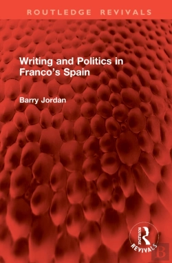 Bertrand.pt - Writing And Politics In Francoâ€™S Spain