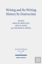 Writing And Re-Writing History By Destruction