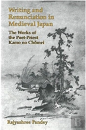 Writing And Renunciation In Medieval Japan